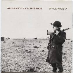 The Gun Club : Wildweed (album solo de Jeffrey Lee Pierce)